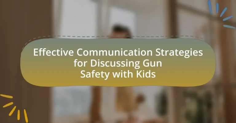 Effective Communication Strategies for Discussing Gun Safety with Kids