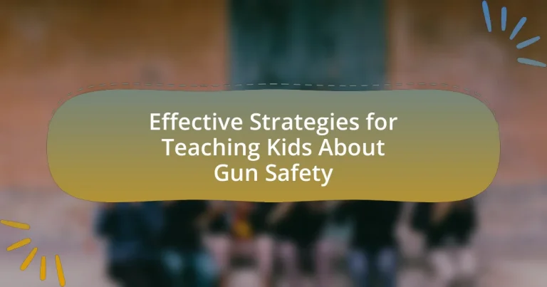 Effective Strategies for Teaching Kids About Gun Safety