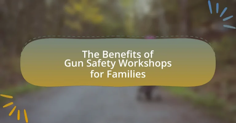 The Benefits of Gun Safety Workshops for Families