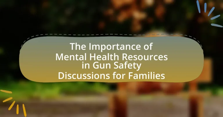 The Importance of Mental Health Resources in Gun Safety Discussions for Families