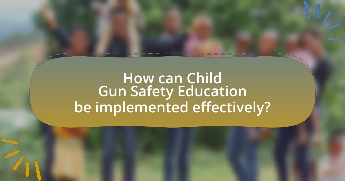 How can Child Gun Safety Education be implemented effectively?