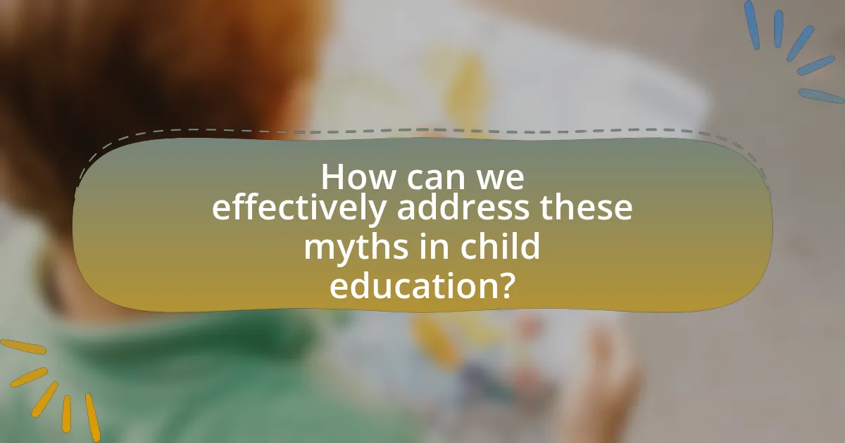 How can we effectively address these myths in child education?
