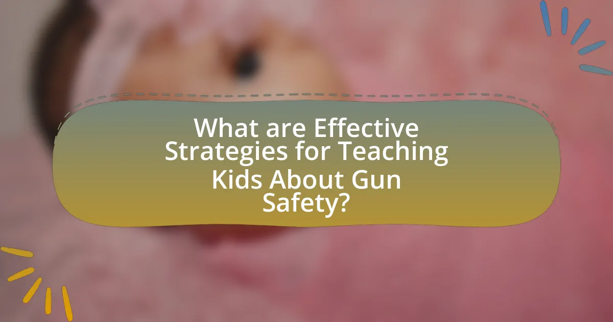 What are Effective Strategies for Teaching Kids About Gun Safety?