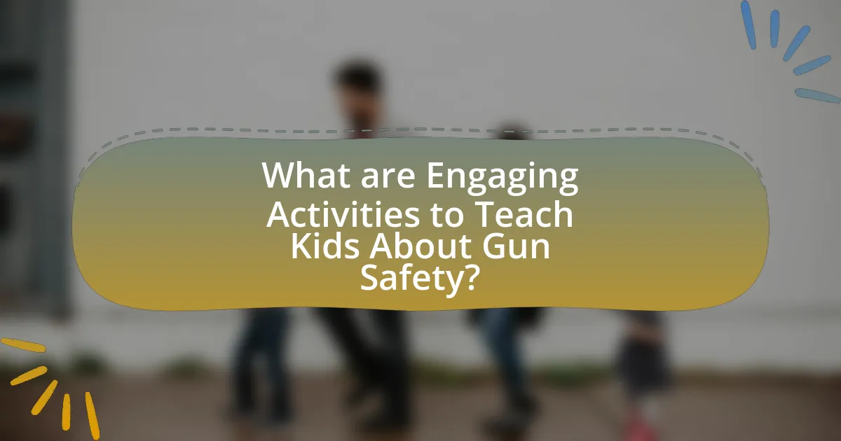 What are Engaging Activities to Teach Kids About Gun Safety?