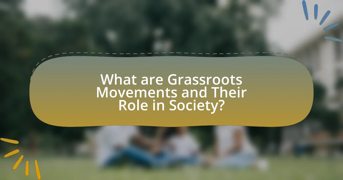 What are Grassroots Movements and Their Role in Society?