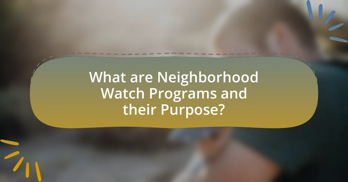 What are Neighborhood Watch Programs and their Purpose?