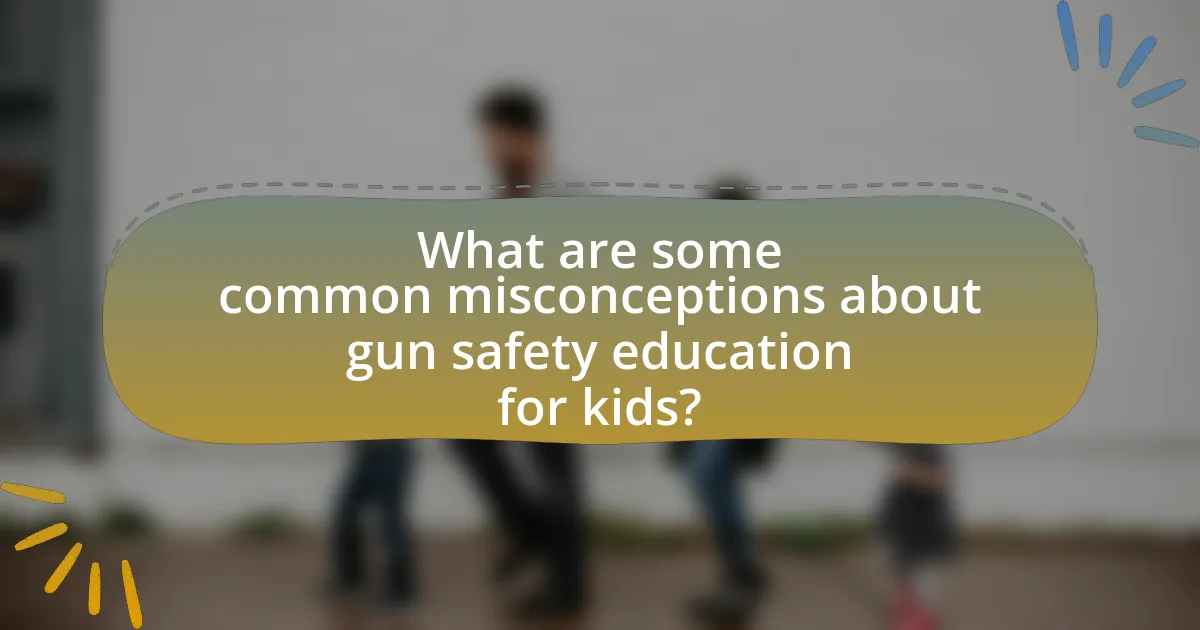 What are some common misconceptions about gun safety education for kids?