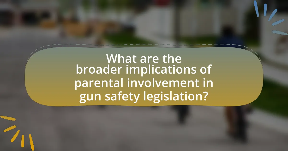 What are the broader implications of parental involvement in gun safety legislation?