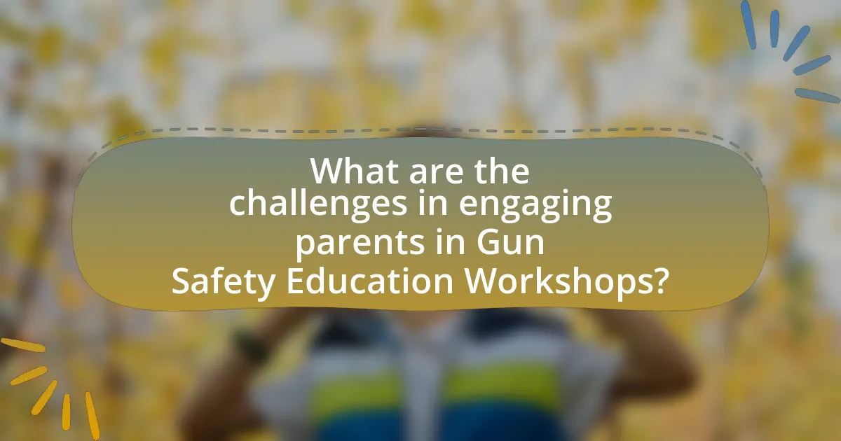 What are the challenges in engaging parents in Gun Safety Education Workshops?
