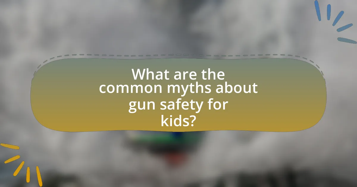 What are the common myths about gun safety for kids?