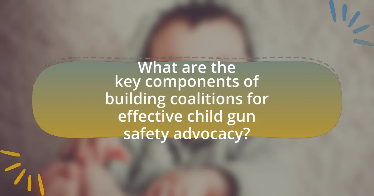 What are the key components of building coalitions for effective child gun safety advocacy?