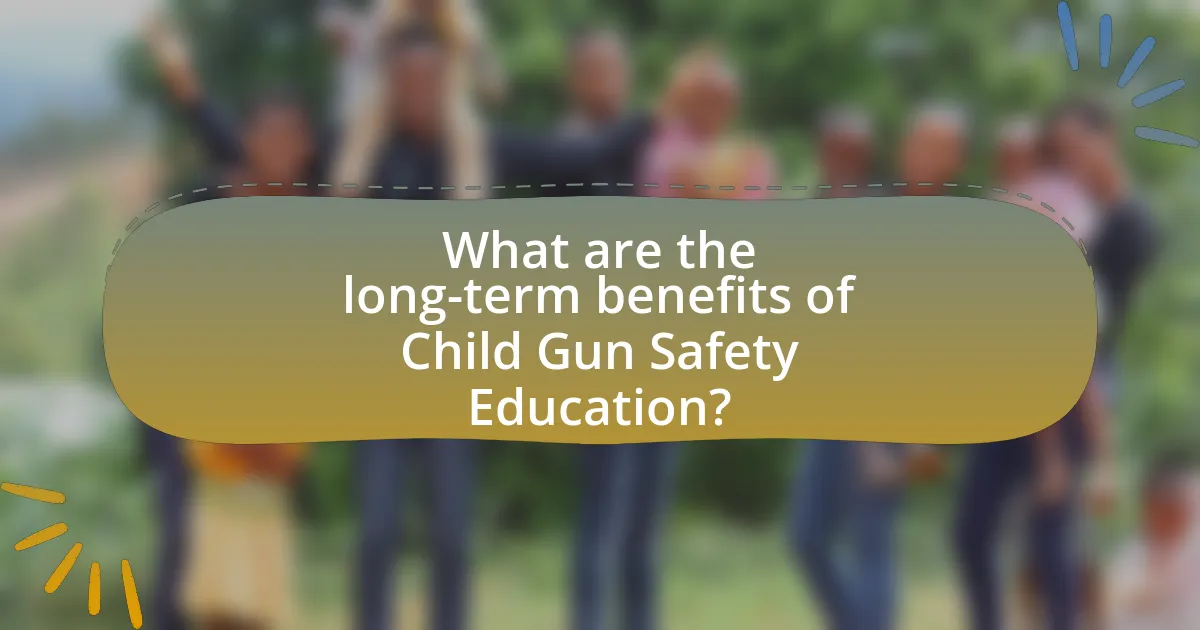 What are the long-term benefits of Child Gun Safety Education?