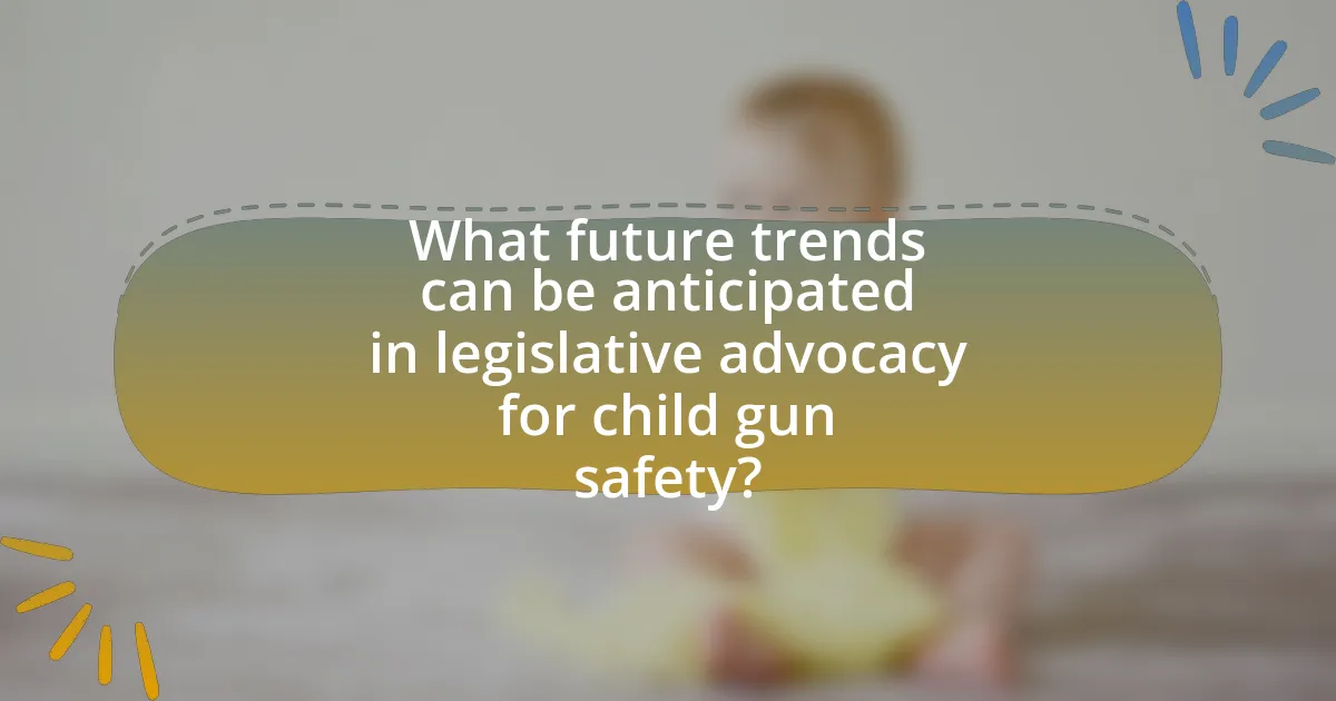 What future trends can be anticipated in legislative advocacy for child gun safety?