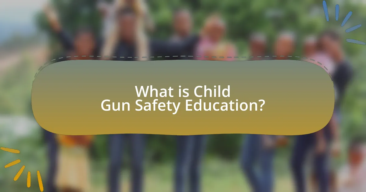 What is Child Gun Safety Education?