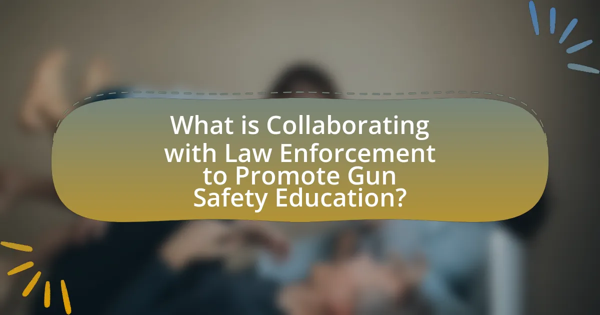 What is Collaborating with Law Enforcement to Promote Gun Safety Education?