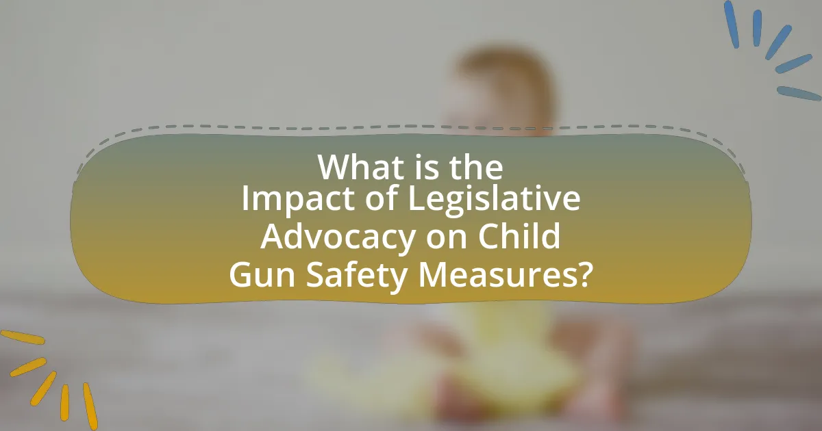 What is the Impact of Legislative Advocacy on Child Gun Safety Measures?