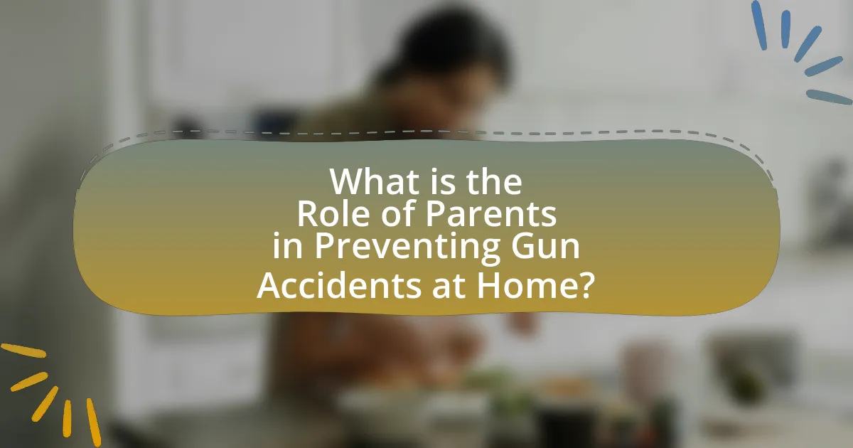 What is the Role of Parents in Preventing Gun Accidents at Home?
