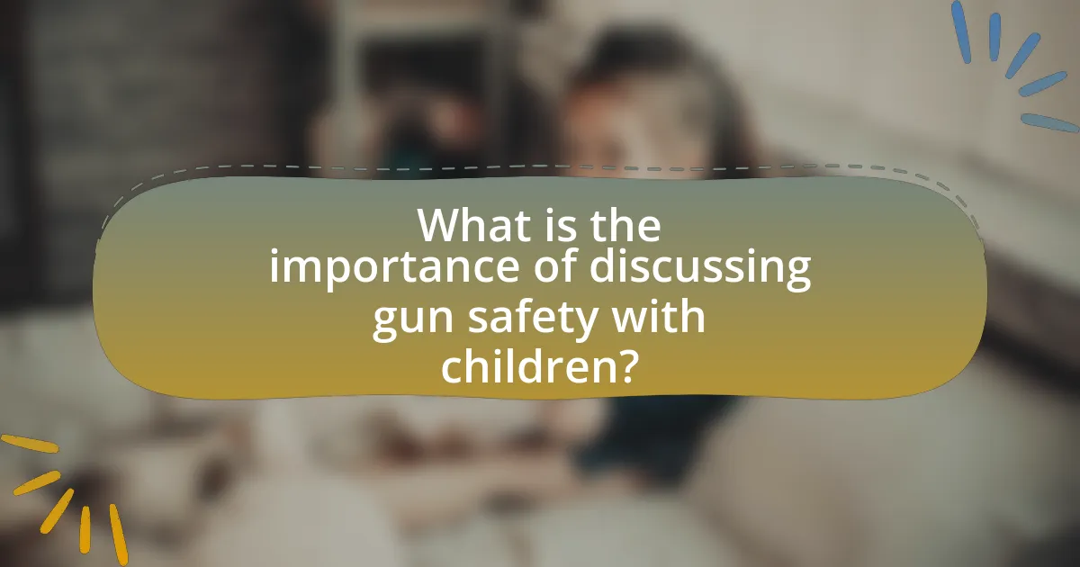 What is the importance of discussing gun safety with children?