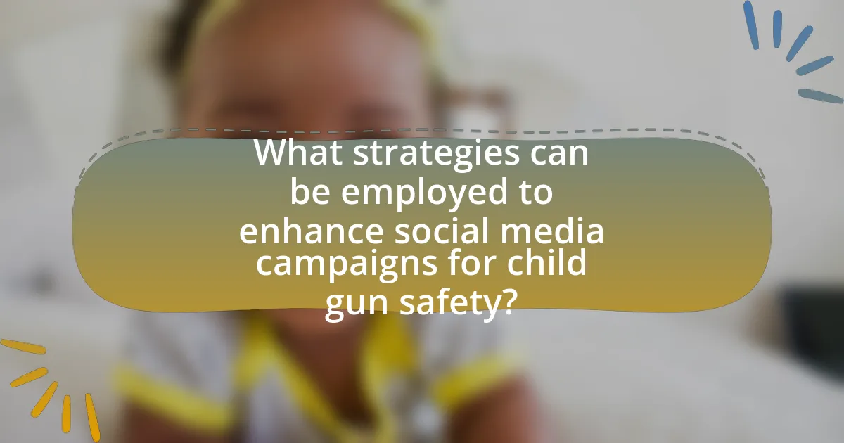 What strategies can be employed to enhance social media campaigns for child gun safety?