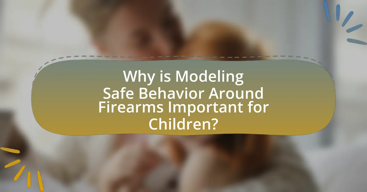 Why is Modeling Safe Behavior Around Firearms Important for Children?